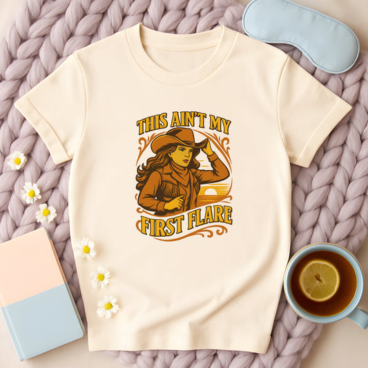 This Ain't My First Flare Western T-Shirt
