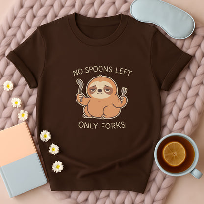 No Spoons Left Only Forks Sloth T-Shirt