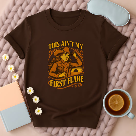 This Ain't My First Flare Western T-Shirt