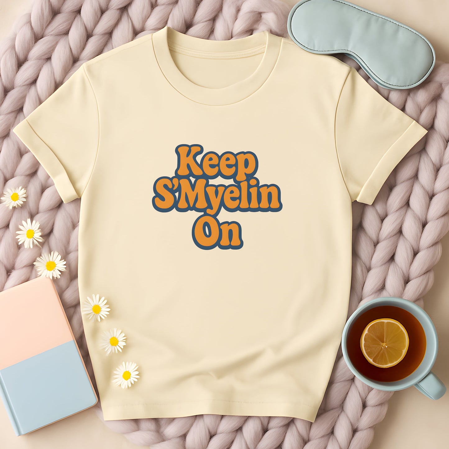 Keep S'Myelin On T-Shirt