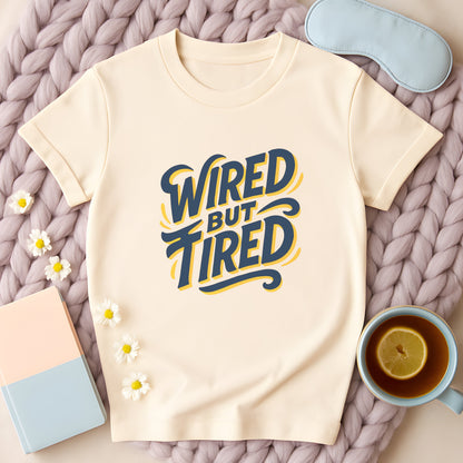 Wired But Tired Typographic T-Shirt