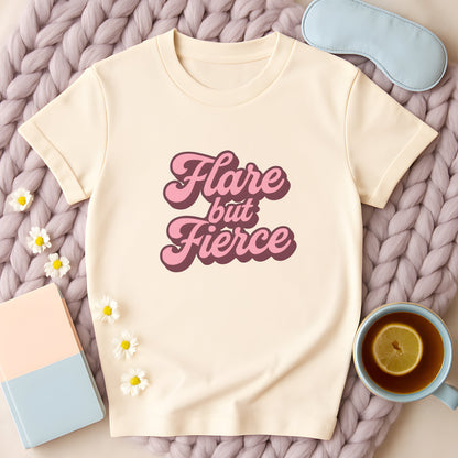 Flare But Fierce T-Shirt
