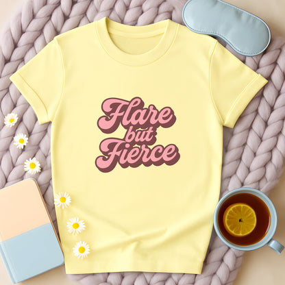 Flare But Fierce T-Shirt