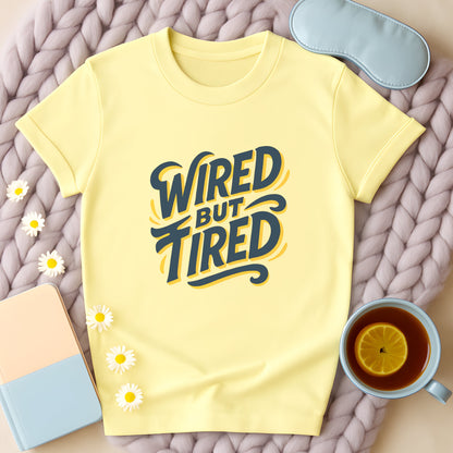 Wired But Tired Typographic T-Shirt