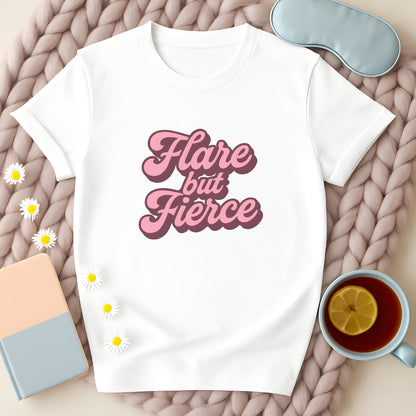 Flare But Fierce T-Shirt