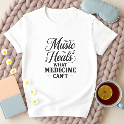 Music Heals What Medicine Can't T-Shirt