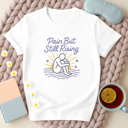 Pain But Still Rising T-Shirt