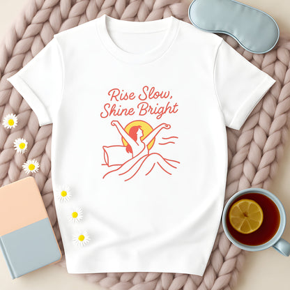 Rise Slow Shine Bright T-Shirt