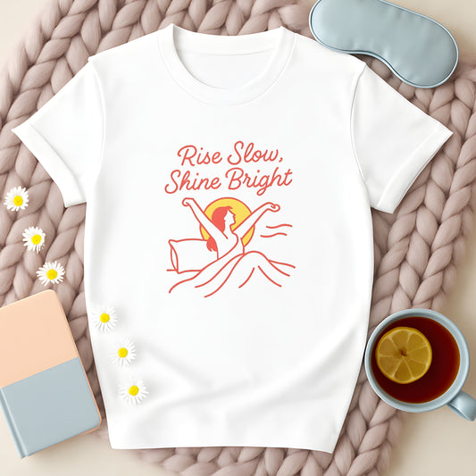Rise Slow Shine Bright T-Shirt