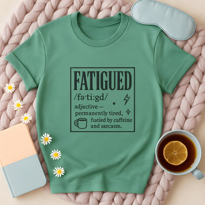 Fatigued Definition T-Shirt