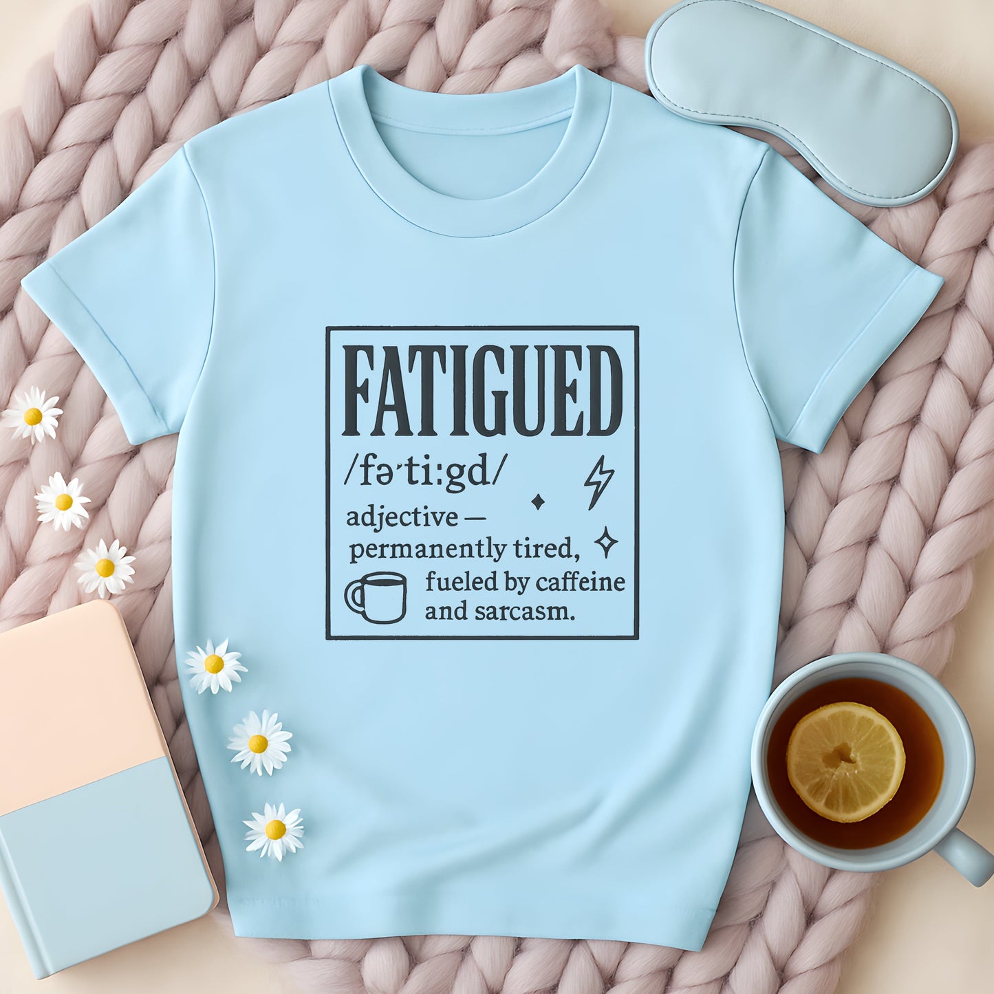 Fatigued Definition T-Shirt