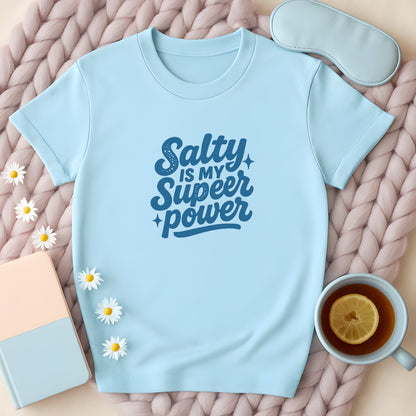 Salty Is My Super Power T-Shirt