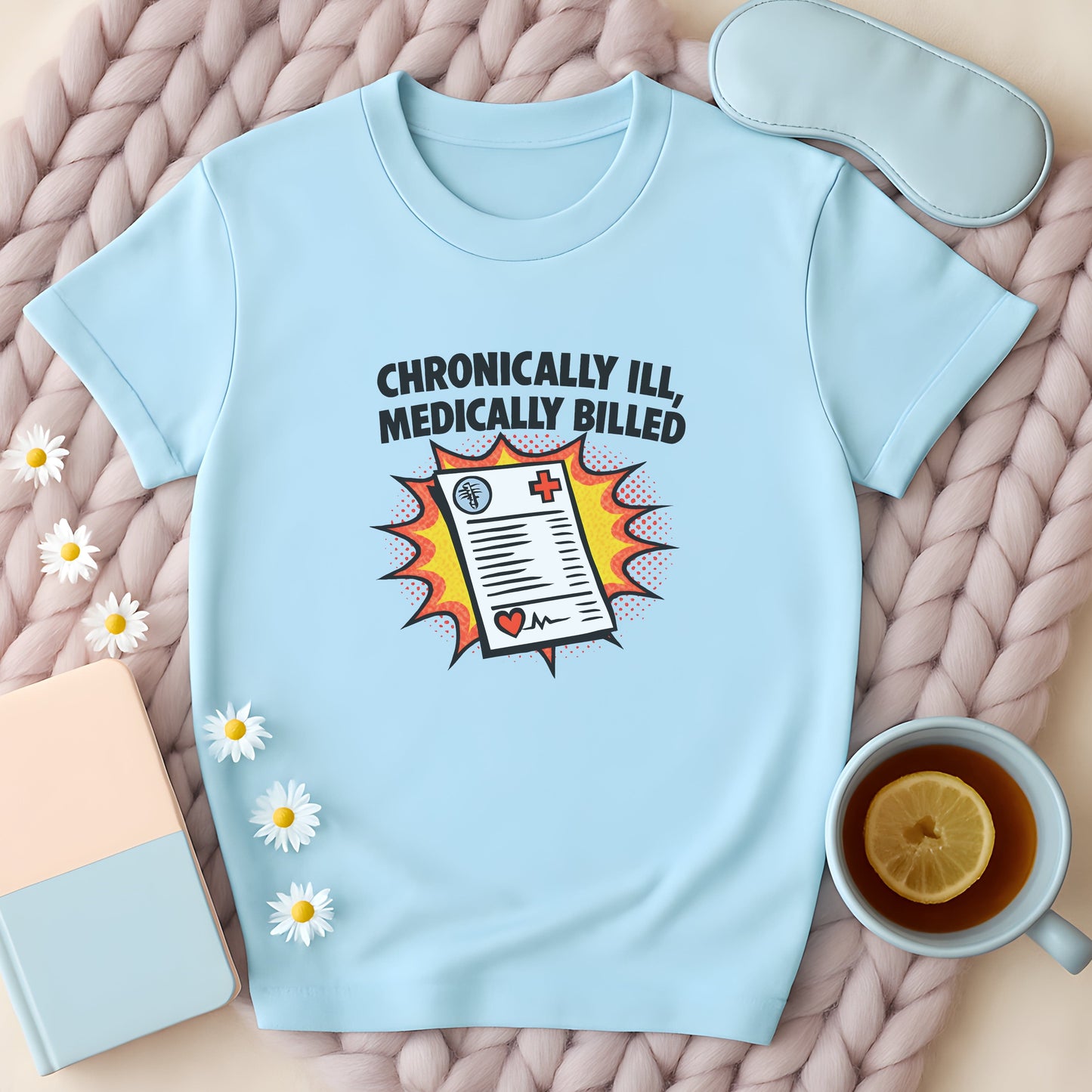 Chronically Ill Medically Billed T-Shirt