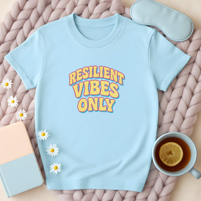 Resilient Vibes Only T-Shirt