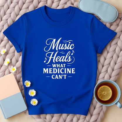 Music Heals What Medicine Can't T-Shirt
