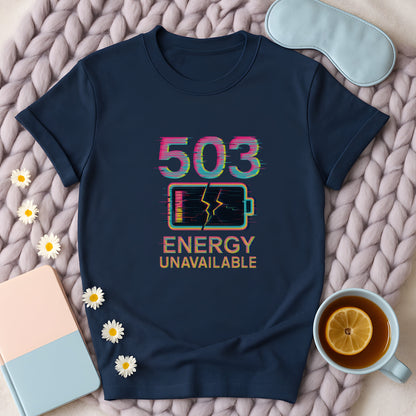503 Energy Unavailable T-Shirt
