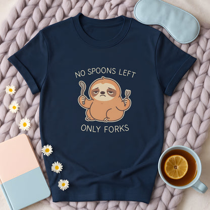 No Spoons Left Only Forks Sloth T-Shirt