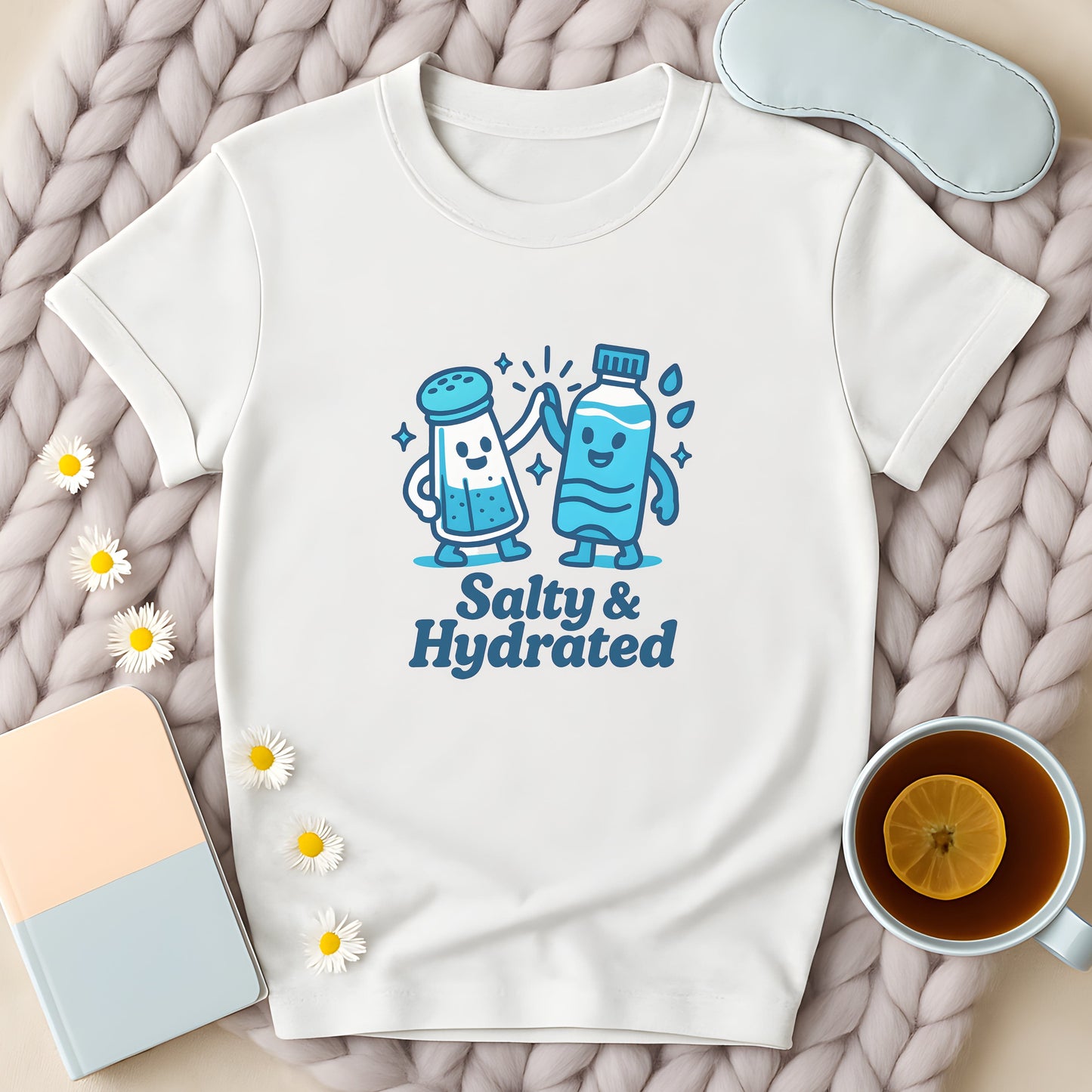 Salty And Hydrated T-Shirt