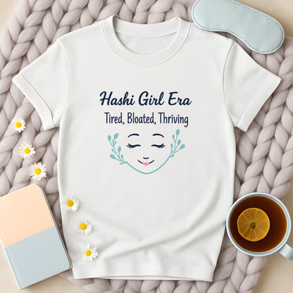 Hashi Girl Era Tired Bloated Thriving T-Shirt