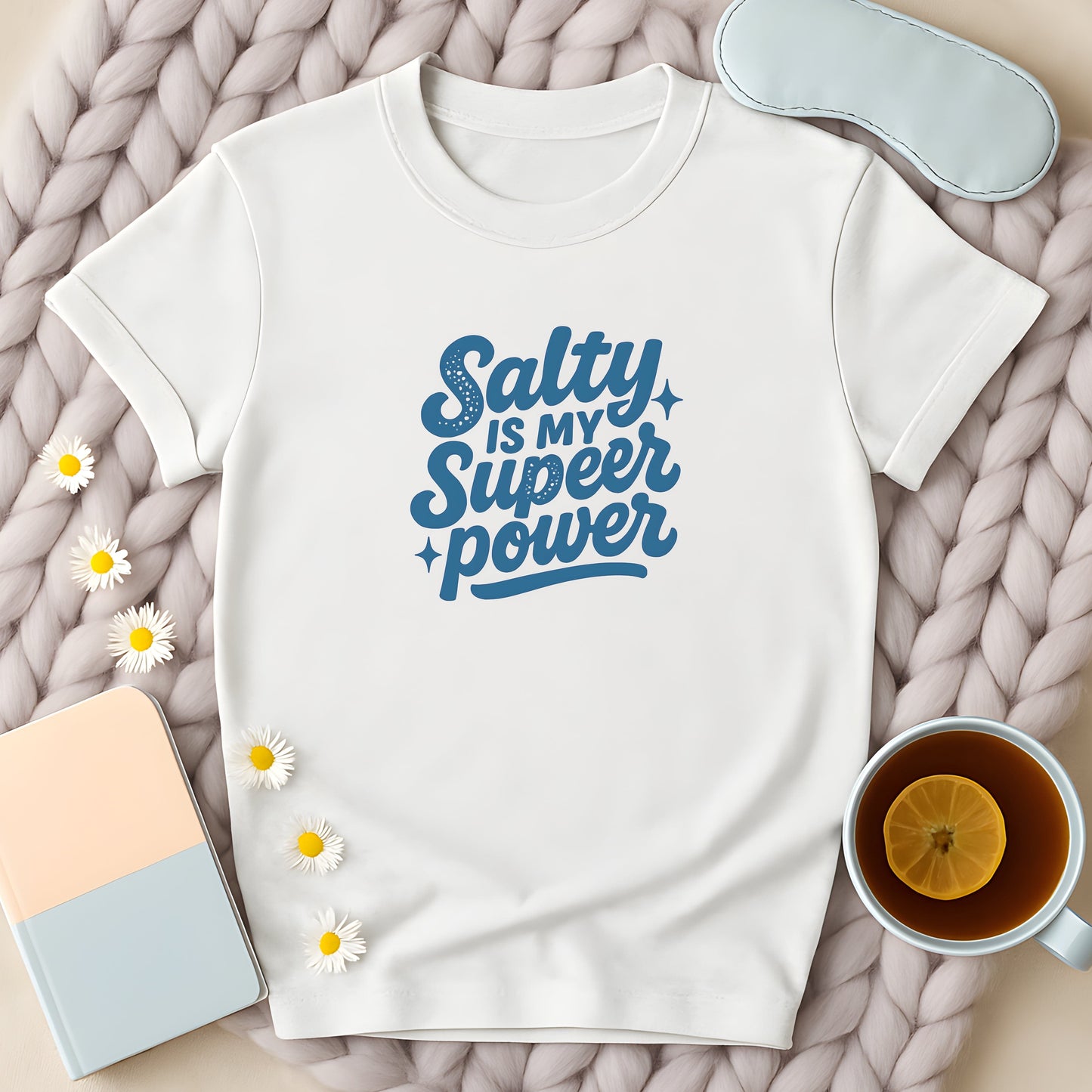 Salty Is My Super Power T-Shirt