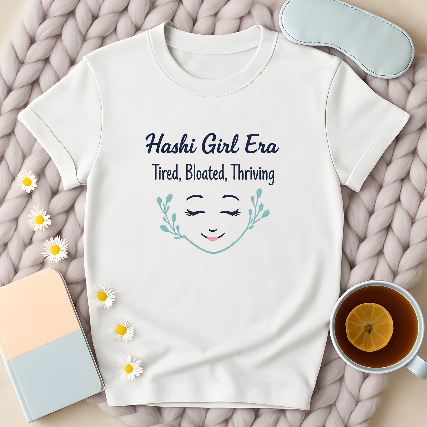 Hashi Girl Era Tired Bloated Thriving T-Shirt