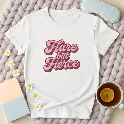 Flare But Fierce T-Shirt