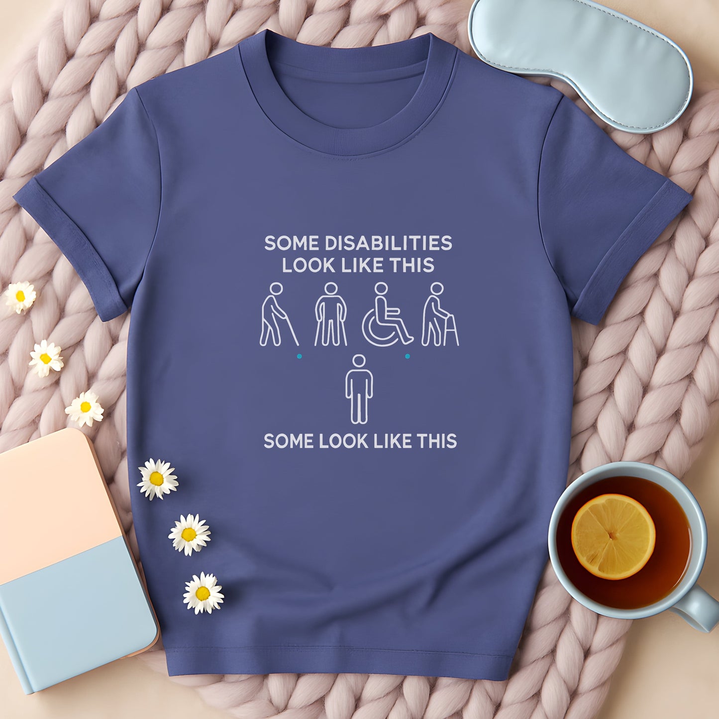 Some Disabilities Look Like This White Design T-Shirt