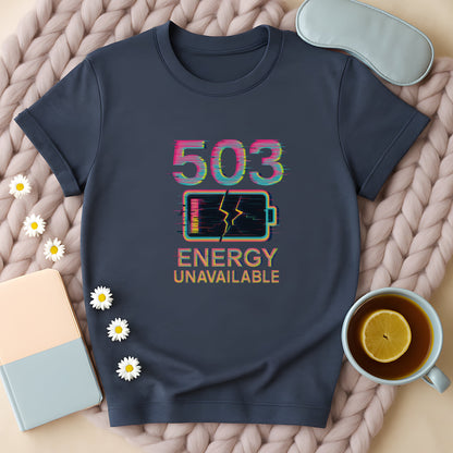 503 Energy Unavailable T-Shirt