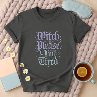 Witch Please I'm Tired Gothic T-Shirt