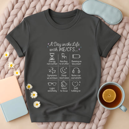 A Day In The Life With ME/CFS T-Shirt