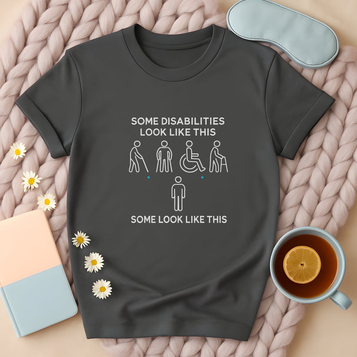 Some Disabilities Look Like This White Design T-Shirt