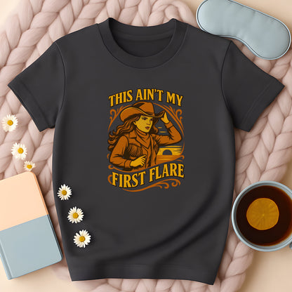 This Ain't My First Flare Western T-Shirt