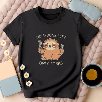 No Spoons Left Only Forks Sloth T-Shirt