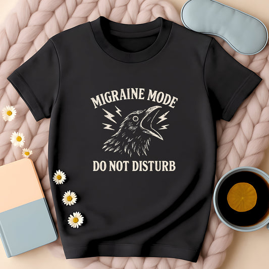 Migraine Mode Do Not Disturb Crow T-Shirt