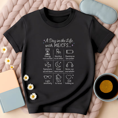 A Day In The Life With ME/CFS T-Shirt