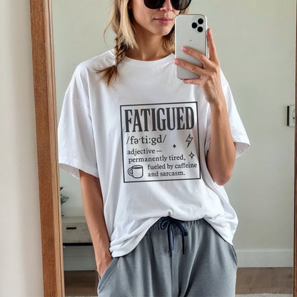 Fatigued Definition T-Shirt