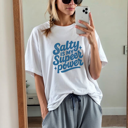 Salty Is My Super Power T-Shirt
