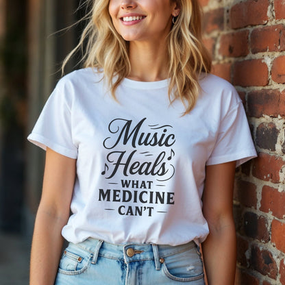 Music Heals What Medicine Can't T-Shirt
